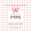 The Everyday Poppy Gift Card